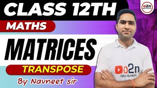 Class 12th  Maths  Matrices  Ch 3  Transpose  By Navneet sir [upl. by Koral]