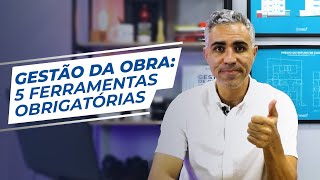 5 ferramentas Obrigatórias para Gerenciar uma Obra [upl. by Elleinod]