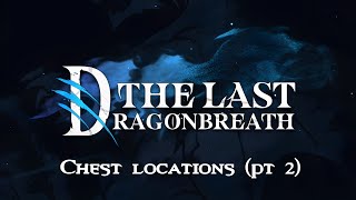 The Last Dragonbreath ✦ Chest locations pt 2 ✦ Tears Of Themis [upl. by Suilienroc]