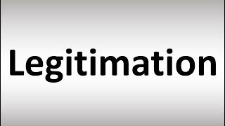 How to Pronounce Legitimation [upl. by Matthieu]