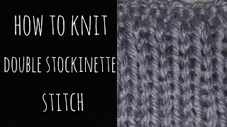 How to Knit the Double Stockinette Stitch [upl. by Karyn]