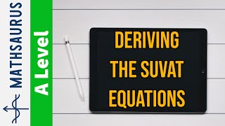 Deriving the suvat equations [upl. by Yrocaj821]