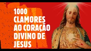 1000 CLAMORES AO CORAÇÃO DIVINO DE JESUS [upl. by Jaddan]