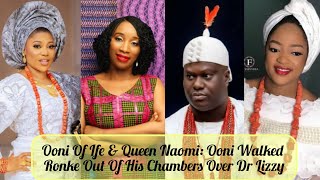 Ooni Of Ife amp Queen Naomi Ooni Walked Ronke Out Of His Chambers Over Dr Lizzy [upl. by Jilleen]