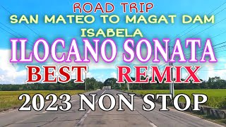 Road Trip San Mateo to Magat Dam IsabelaILOCANO SONATA BEST REMIX 2023 NON STOPmrsmapalad [upl. by Olivette]