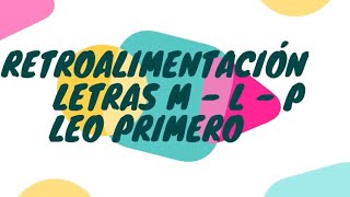 Leo Primero  Clase de retroalimentación de las letras M  L  P  Primeros básicos [upl. by Prescott]