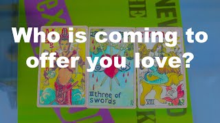 Who is coming to offer you love  Tarot Reading [upl. by Morris]