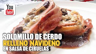 Cómo hacer SOLOMILLO DE CERDO Relleno Navideño en salsa de ciruelas 🥓  Clau y Canela [upl. by Moria]