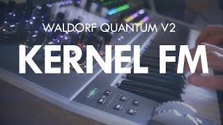 WALDORF QUANTUM V2  KERNEL SYNTHESIS EXPLORATION [upl. by Johm]