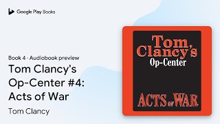 Tom Clancys OpCenter 4 Acts of War Book 4 by Tom Clancy · Audiobook preview [upl. by Emyaj973]