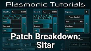 Plasmonic Tutorials Patch Breakdown Sitar [upl. by Holly-Anne]