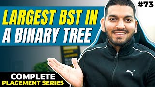 Lecture 73 Largest BST in a Binary Tree  C Placement Series [upl. by Llerrod]