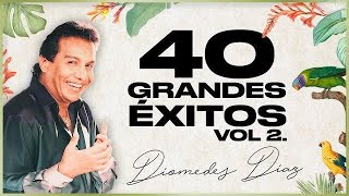 40 Grandes Éxitos Vol 2 Diomedes Díaz  Audio Oficial [upl. by Alleciram]