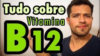 Vitamina B12  Tudo Que Você Precisa Saber  Virou Vegan [upl. by Atalanta]