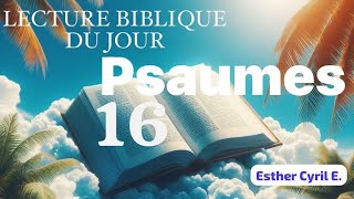 Lecture biblique audio du jour 16 Septembre 2024 Psaumes 16 [upl. by Neelra]