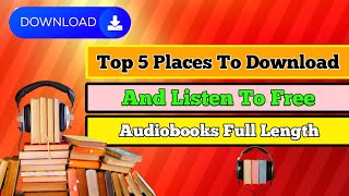 5 Places To Listen To Audiobooks  Audiobooks Full Length [upl. by Grubb]