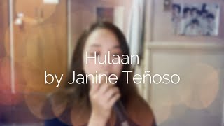 Hulaan  Janine Teñoso Cover [upl. by Wilhelmina495]