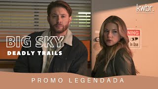 Legendado Big Sky 3x09 “Where There’s Smoke There’s Fire” Promo KWBR [upl. by Osnofledi]