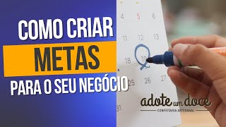 COMO CRIAR METAS PARA SEU NEGÓCIO [upl. by Jem]