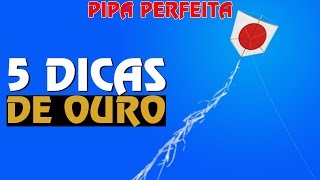 5 Dicas para deixar qualquer Pipa Perfeita  Escola para Pipeiros [upl. by Eal781]