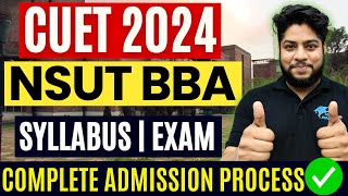 NSUT BBA Complete admission process 2024 Syllabus Pattern How to Prepare [upl. by Sicular]