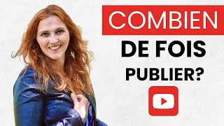 Publier sur YouTube Combien de fois par semaine [upl. by Atsira145]