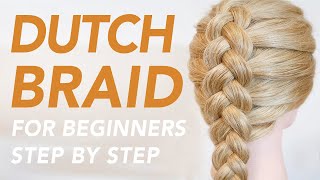 How To Dutch Braid Step by Step For Beginners 1 Way Of Adding Hair Easy amp Simple Braided Hairstyle [upl. by Decca186]