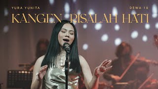 Yura Yunita Dewa 19  Kangen amp Risalah Hati Official Live Performance [upl. by Dragone]