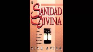 Sanidad Divina Yiye Avila [upl. by Gilead738]