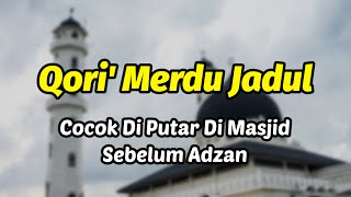 Qori Merdu Jaman Dulu Sebelum Adzan  Biasa Di Putar Di Masjid Masjid Sebelum Adzan [upl. by Begga]