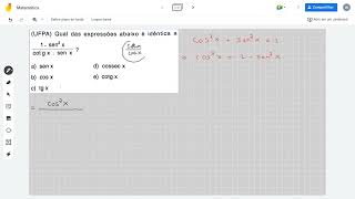 UFPA Qual das expressões abaixo é idêntica a 1− sen² xcotg x · sen x [upl. by Anadroj]