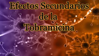 Efectos Secundarios de la Tobramicina [upl. by Patrizio26]