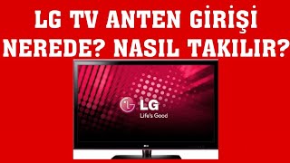 LG TV Anten Girişi Nerede Anten Kablosu Nasıl Takılır [upl. by Tabbitha823]