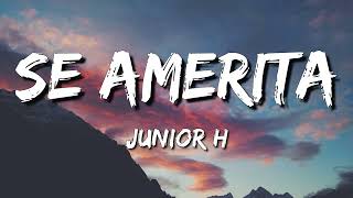 Se Amerita – Junior H Letra\Lyrics [upl. by Adniral833]