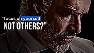 Jordan Peterson FOCUS ON YOURSELF NOT OTHERS motivational speech [upl. by Rainer]