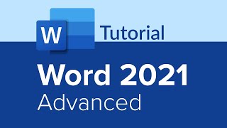 Word 2021 Advanced Tutorial [upl. by Wallford]