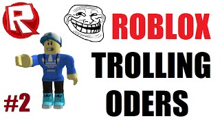 ROBLOX Trolling ODers 2 [upl. by Nnelg]