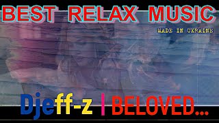 Best Relax Music Djeffz  Beloved Piano music [upl. by Corkhill]