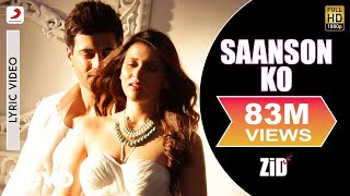 Saanson Ko Lyric video  ZiD  Mannara Karanvir  Arijit Singh  Sharib Toshi [upl. by Gnot838]