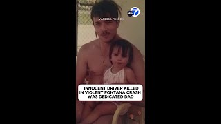 Innocent driver killed in violent Fontana crash was dedicated dad [upl. by Ennairol]