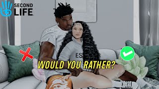 Would You Rather 💭  Second Life [upl. by Fotinas]