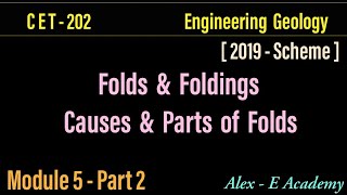 CET 202  Engg Geology  Module 5  Lec 2  Folds amp Foldings  Its Causes  S4 KTU  2019 Scheme [upl. by Sakhuja]