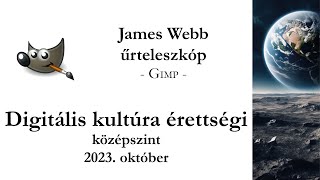 James Webb űrteleszkóp  2023 október középszintű digitális kultúra érettségi grafika [upl. by Adnahsar]