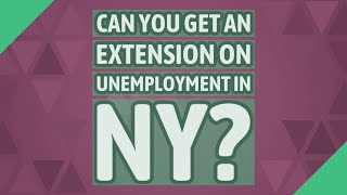 Can you get an extension on unemployment in NY [upl. by Maxi]