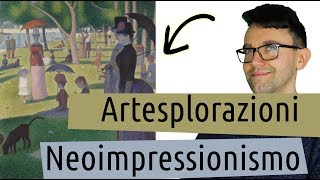 Artesplorazioni neoimpressionismo [upl. by Vezza]