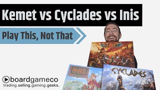 Play This Not That Cyclades vs Kemet vs Inis [upl. by Nerua]