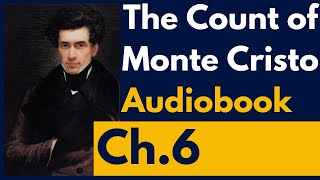 The Count of Monte Cristo Audiobook Chapter 6 [upl. by Leunamnauj717]