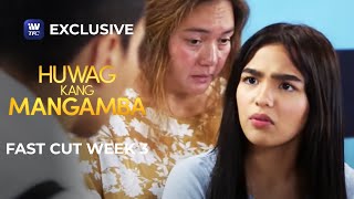 Fast Cut Week 3  Huwag Kang Mangamba [upl. by Etteniotnna]