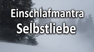 EinschlafMantra für Selbstliebe  mit Geräuschen vom Schneesturm  3 Stunden Entspannung [upl. by Hach]