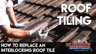 How to replace an interlocking roof tile [upl. by Yaj207]